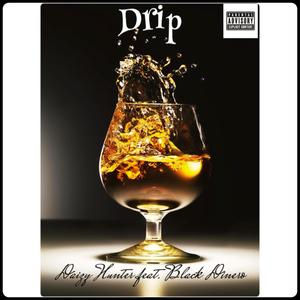 Drip (feat. Black Dinero) (Explicit)