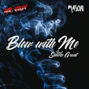 Blow With Me(feat. Sincere Grand & Mason) (Explicit)