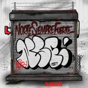 NORTESIEMPREFUERTE - Olvidaste (Explicit)