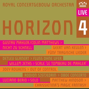 HORIZON 4 - MAHLER, G. / KEULEN, G. van / GLANERT, D. / JETHS, W. / ROUKEN, J. / SHCHEDRIN, R. / BERIO, L. (Zagrosek, Stenz, Spanjaard, D. Robertson)