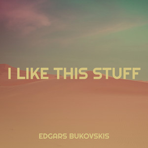 I Like This Stuff (Explicit)