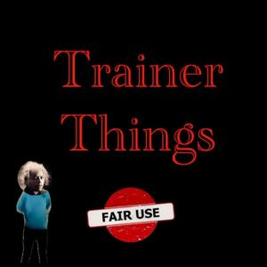 Trainer Things. (Squar3D Mix) [Explicit]