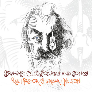 Brahms Cello Sonatas and Songs