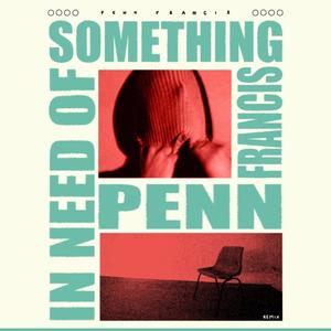 In need of something (Bishop Gray Remix)