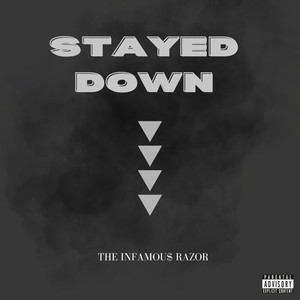 Stayed Down (Explicit)