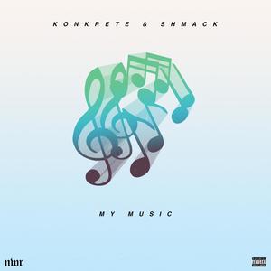 My Music(feat. Shmack) (Explicit)