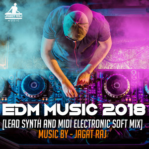 EDM Music 2018 (Lead Synth and Midi Electronic Soft Mix) - Single