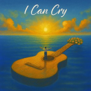 I CAN CRY