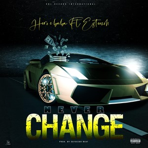 Neverchange (feat. Esteezoh) [Explicit]