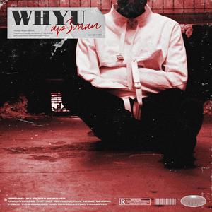 WHY U (feat. W2, Pryce Bully & Kenni Cole) [Explicit]