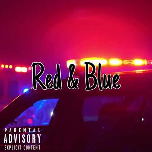 Red & Blue (feat. NazHoneySmacck) [Explicit]