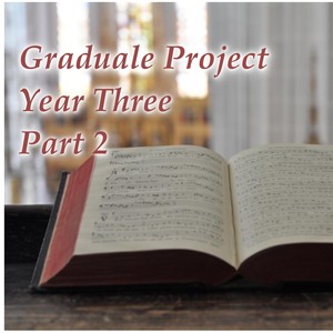 Graduale Project Year 3, Pt. 2
