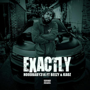 Exactly(feat. MoparBeezy & Kaoz) (Explicit)