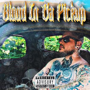 Blood In Da Pickup (Explicit)