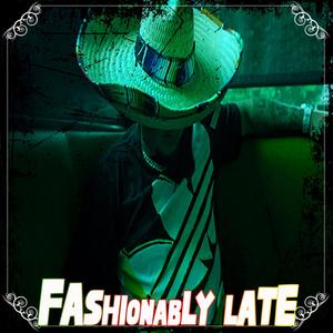 Fashionably Late (Explicit)