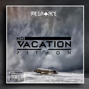 No Vacation (feat. PITHON) [Explicit]