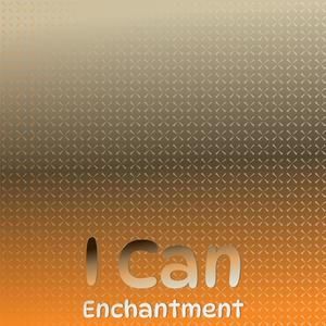 I Can enchantment