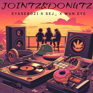 Jointz&Donutz (feat. Eyasebozi & Sej_)