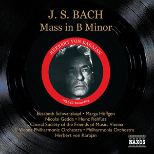 BACH, J.S.: Mass in B Minor, BWV 232 (Schwarzkopf, Gedda, Karajan) [1952-1953]