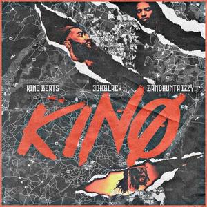 Kino(feat. 3ohBlack & BandHunta Izzy) (Explicit)