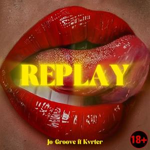 REPLAY (feat. Kvrter) [Explicit]