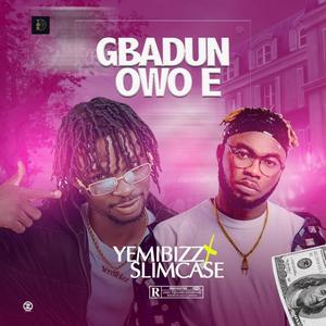 Gbadun Owo E (feat. Slimcase)