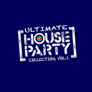 Ultimate House Party Collection, Vol. 1