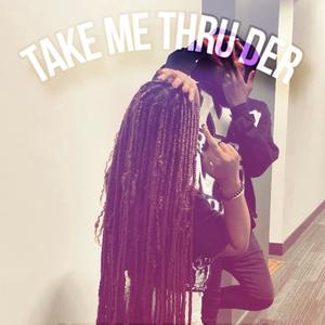 Take Me Thru Der (feat. LuhK & W!ck) (Explicit)