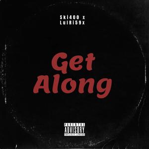 Get Along (Explicit)