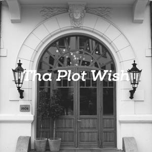 Tha Plot Wish (Explicit)