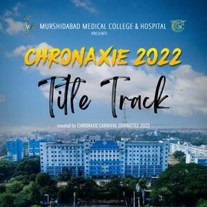 Chronaxie 2022 Title Track (feat. Students of Murshidabad Medical College & Hospital)