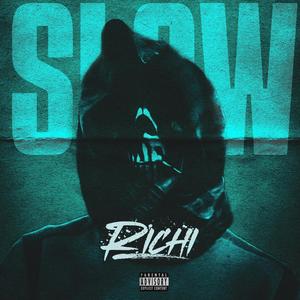Slow (feat. Richi & #Malistrip) (Explicit)