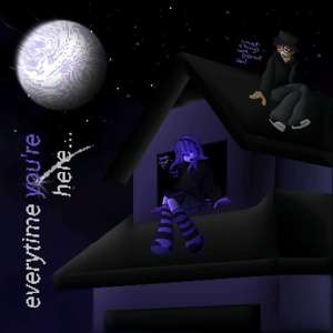 everytime you're here...