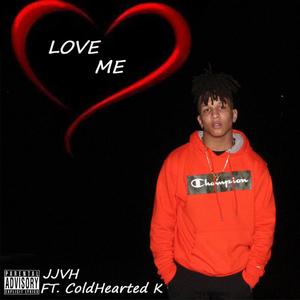 Love Me(feat. ColdHearted K) (Explicit)