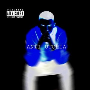 Anti-Utopia (Explicit)