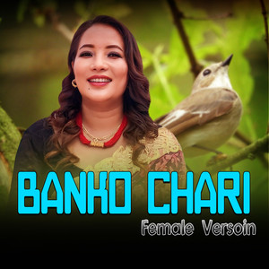 BANKO CHARI (Female Version)