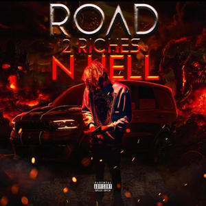 Road 2 Riches N Hell (Explicit)