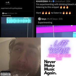 Saving The Juice Com (Never Make Music Again) (feat. LAF KEYS) (Explicit)