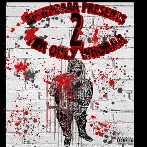 THA ONLY WHOAAA 2 (Explicit)