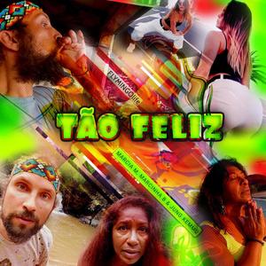 Tão Feliz (feat. Marcia Mirante & Marcinha B) [Explicit]