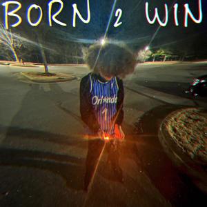 Born 2 Win (Explicit)