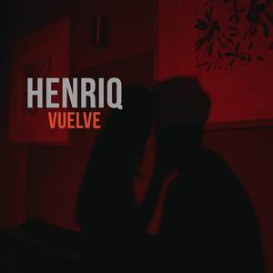 Henriq - Vuelve (Explicit)