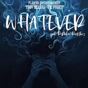 Whatever (feat. Risktaker Rockstarz)