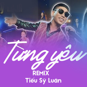 Từng Yêu (Remix)