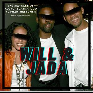 Will & Jada (feat. LuxuryDaTrapGod & Gonzo the Stoner)