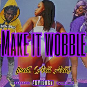 Make It Wobble (feat. AriiArii) (Remix|Explicit)
