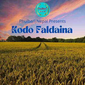 Kodo Faldaina (feat. Ananda Karki & Shova Pandey)