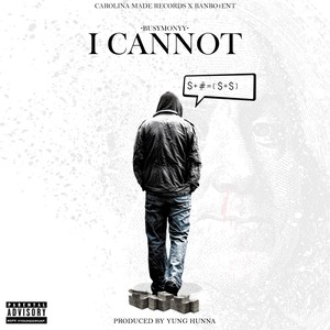 I Cannot (Explicit)