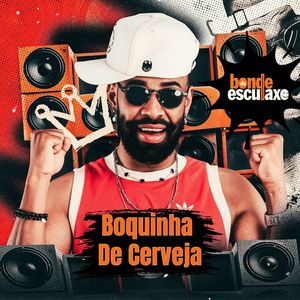 Boquinha De Cerveja (Explicit)