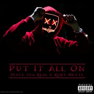 Put It All On(feat. Remy Whyte) (Explicit)